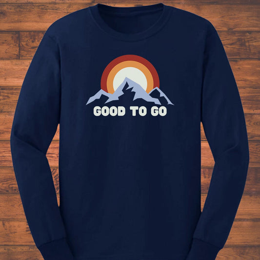 Always Good to Go Long Sleeve T-Shirt