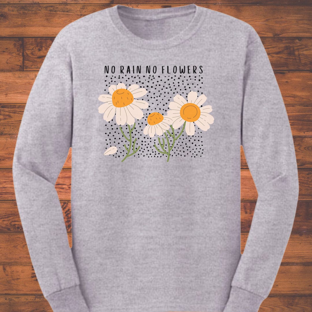 No Rain No Flowers Long Sleeve T-Shirt