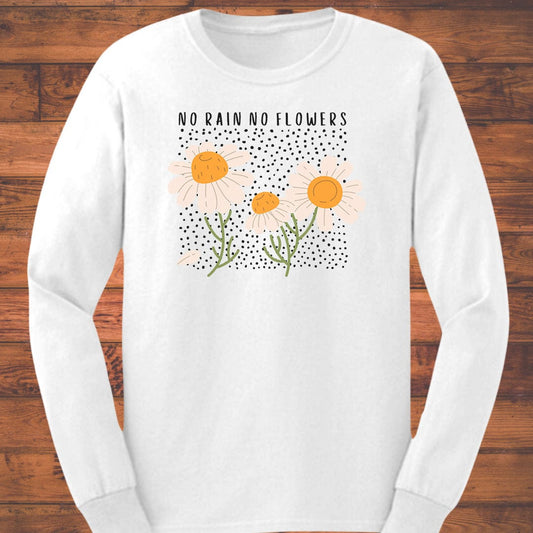 No Rain No Flowers Long Sleeve T-Shirt