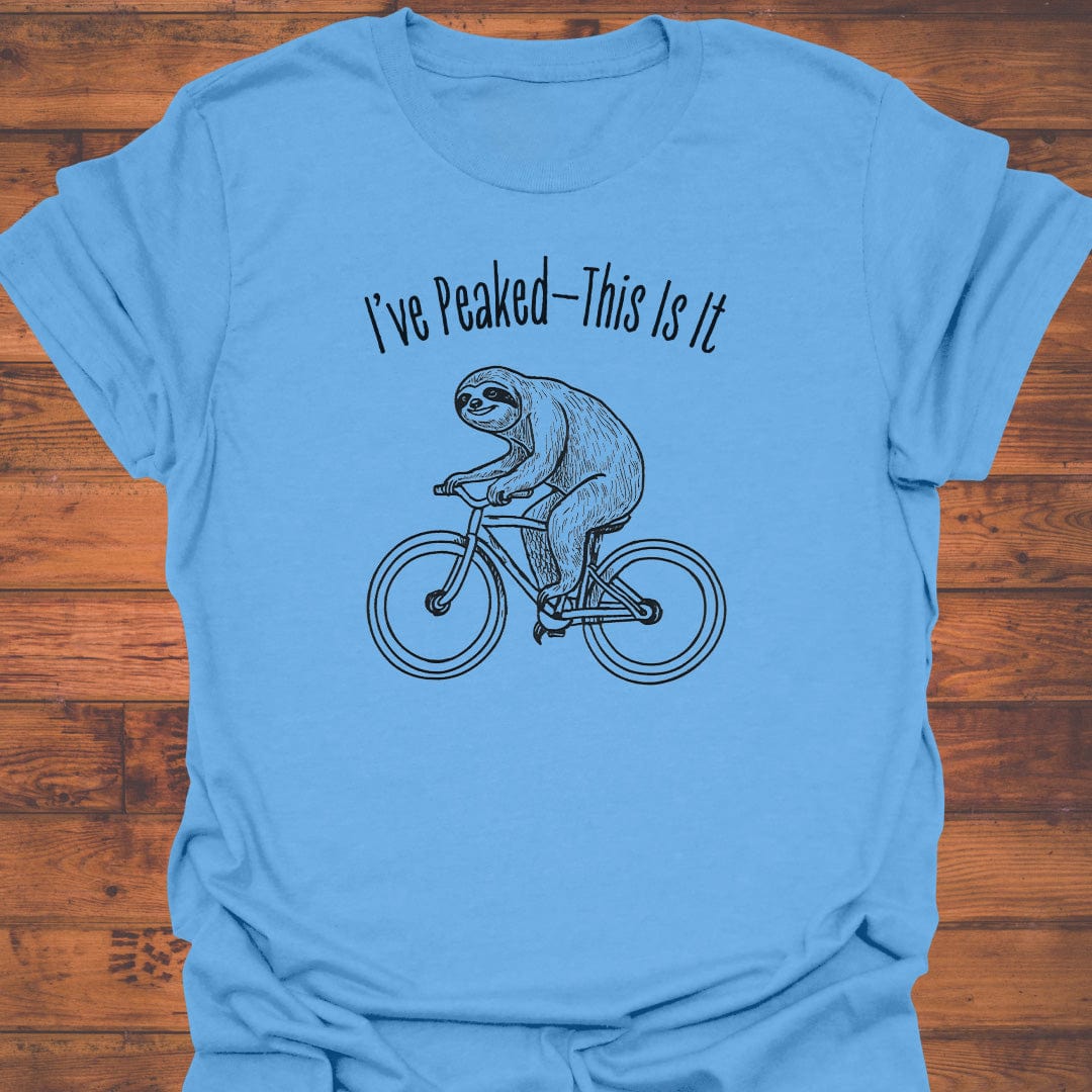 I've Peaked T-Shirt