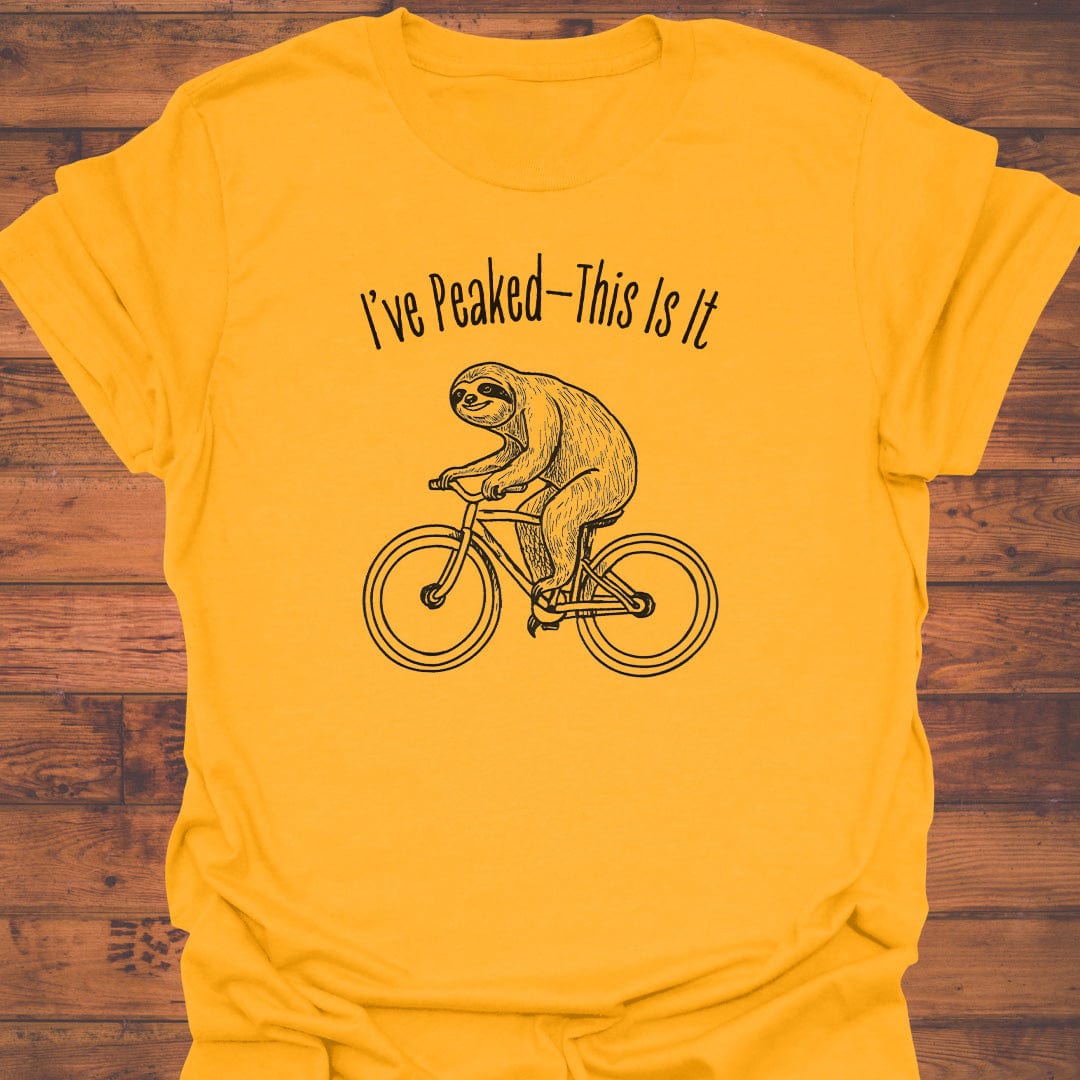I've Peaked T-Shirt