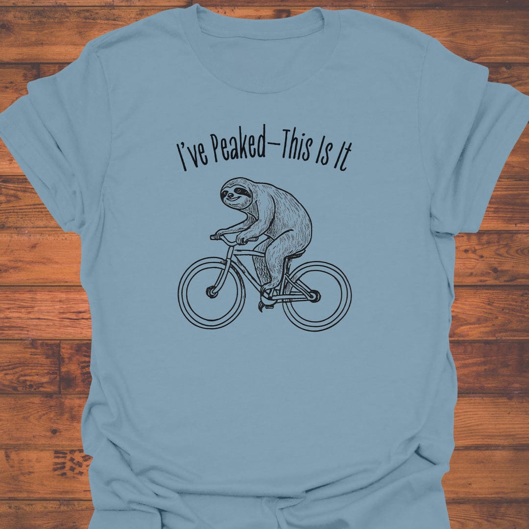 I've Peaked T-Shirt