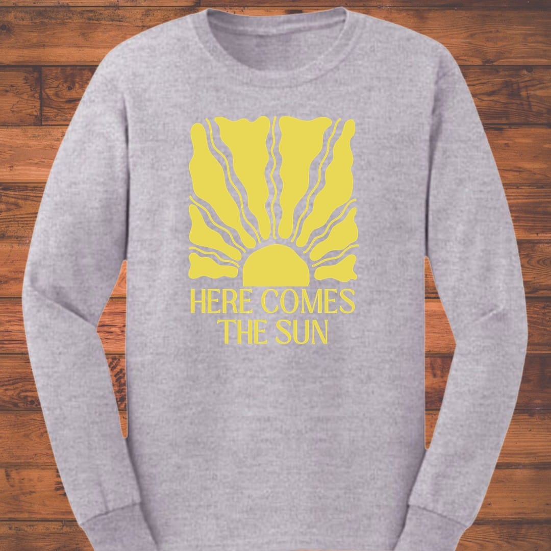 Here Comes the Sun Too Long Sleeve T-Shirt