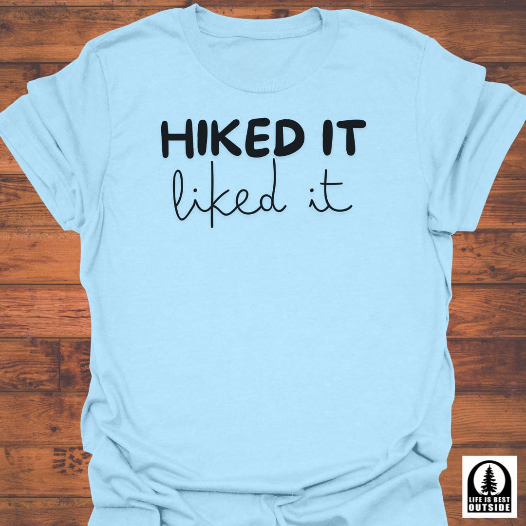 Hiked it, Liked it T-Shirt