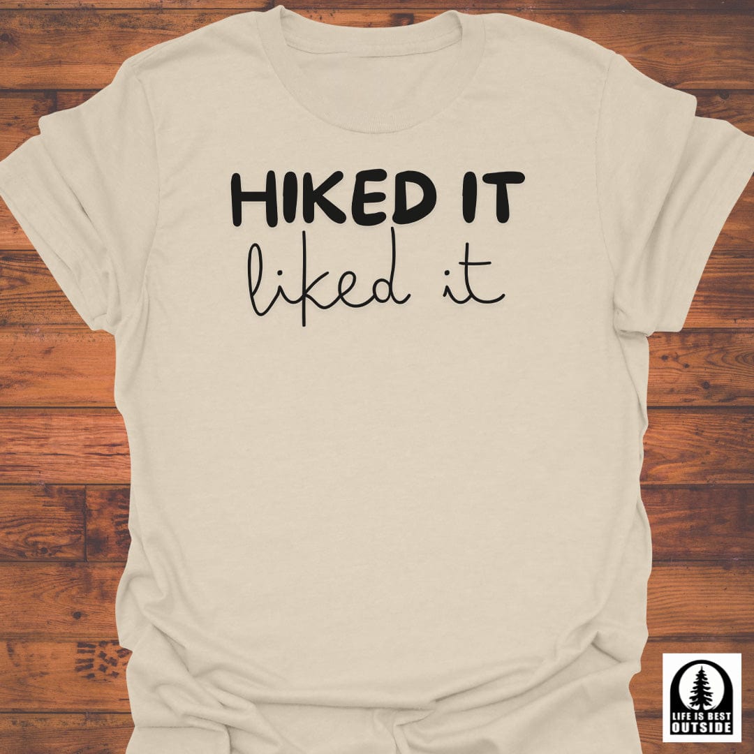 Hiked it, Liked it T-Shirt