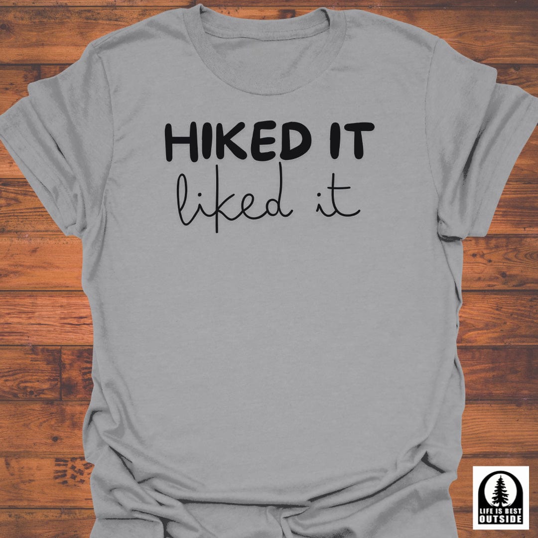 Hiked it, Liked it T-Shirt