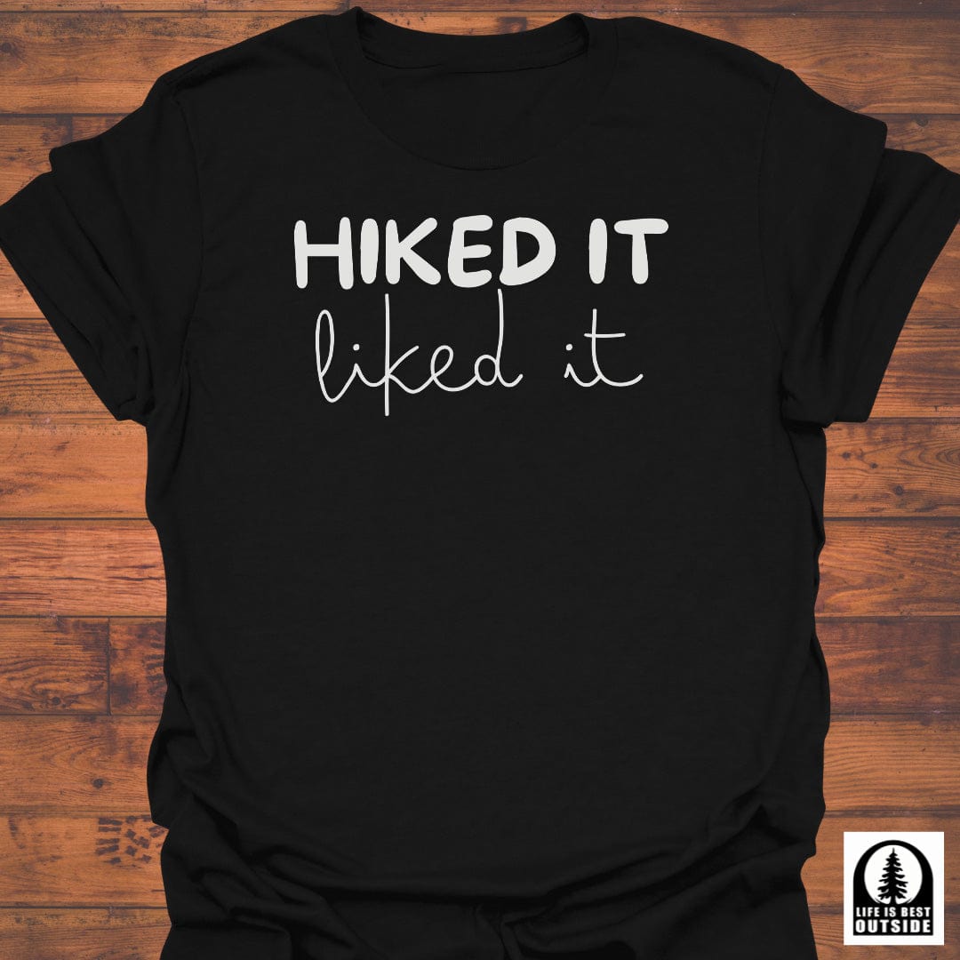 Hiked it, Liked it T-Shirt