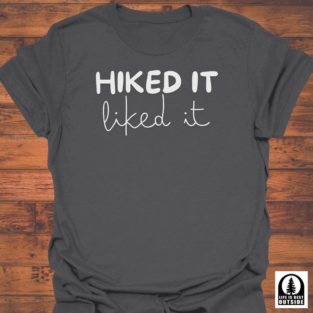 Hiked it, Liked it T-Shirt