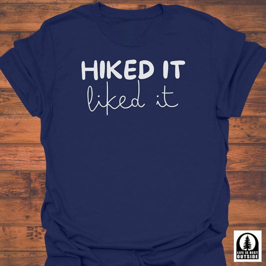 Hiked it, Liked it T-Shirt