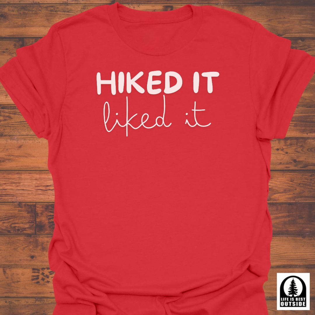 Hiked it, Liked it T-Shirt