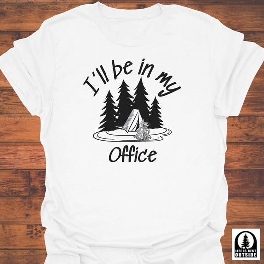 I'll be in my Office T-Shirt