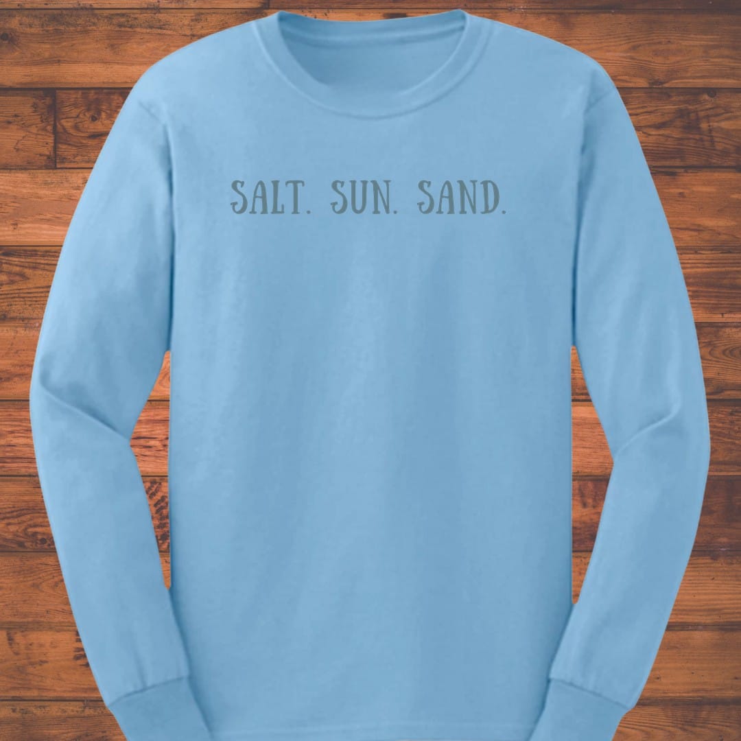 Salt. Sun. Sand. Long Sleeve T-Shirt