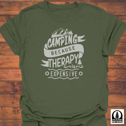 Camping because Therapy is expensive T-Shirt