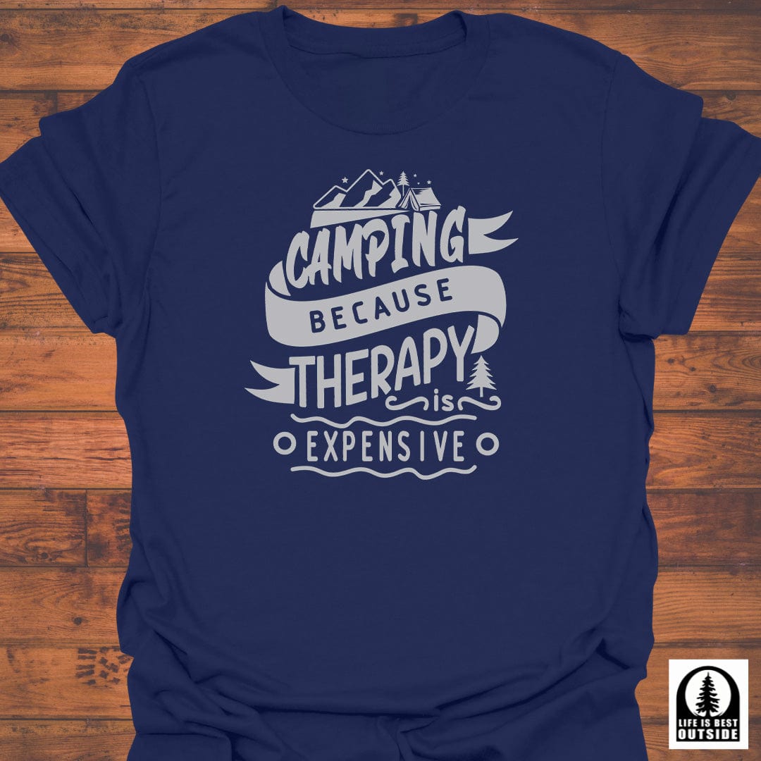 Camping because Therapy is expensive T-Shirt