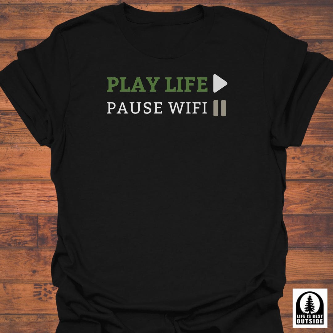 Play Life, Pause Wifi T-Shirt