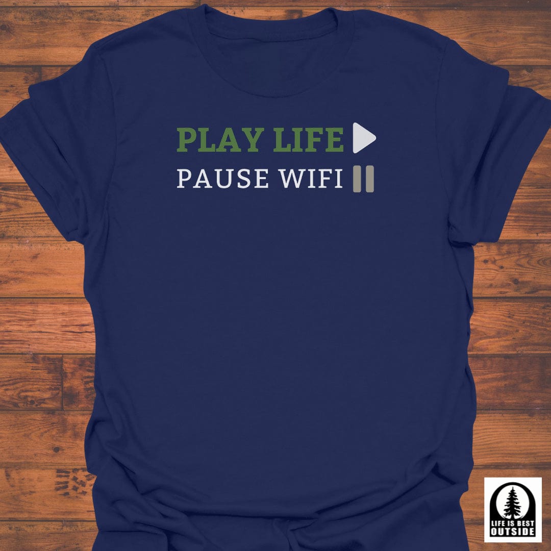 Play Life, Pause Wifi T-Shirt