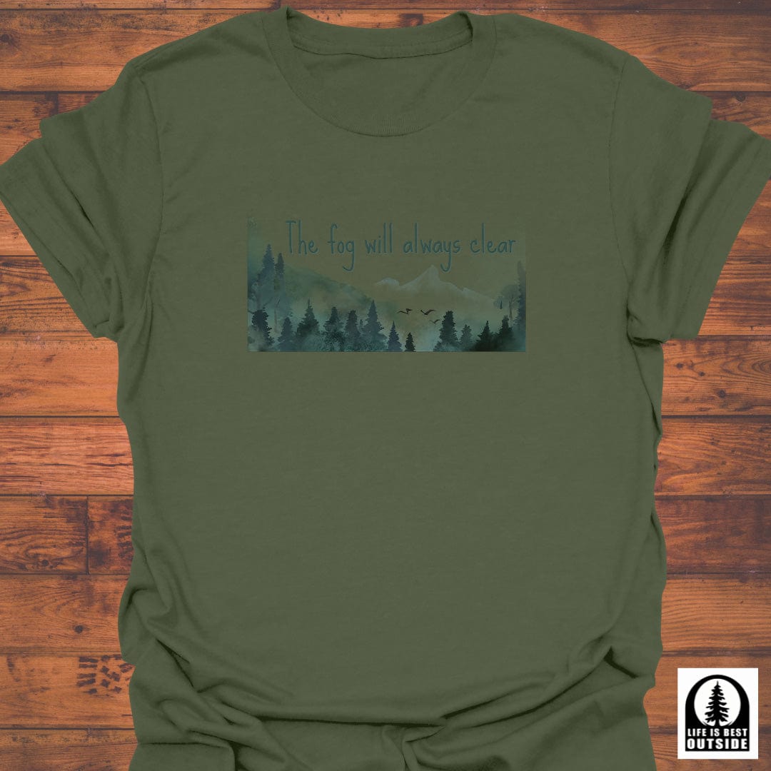 The Fog Will Always Clear T-Shirt