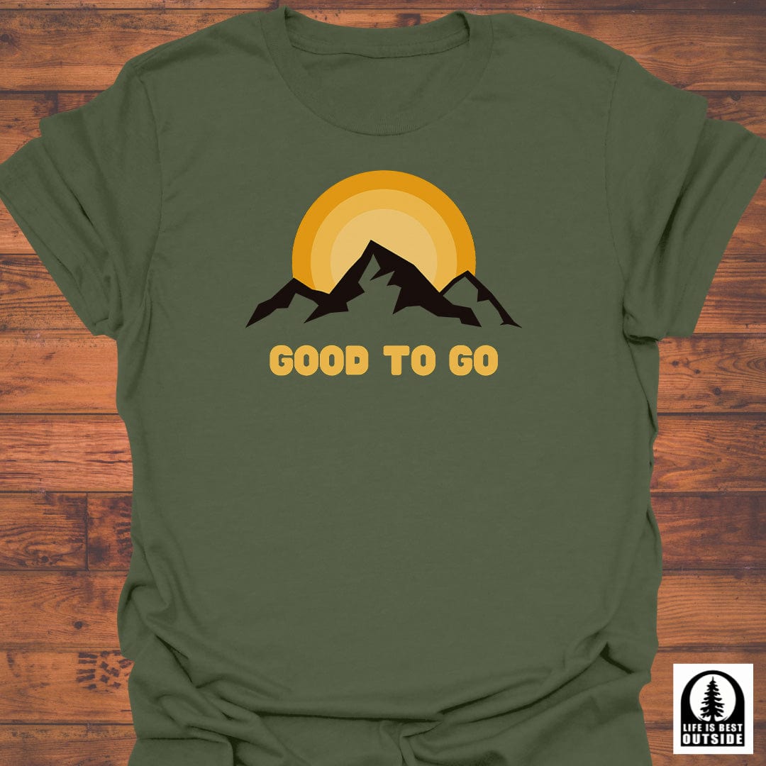 Always Good to Go T-Shirt