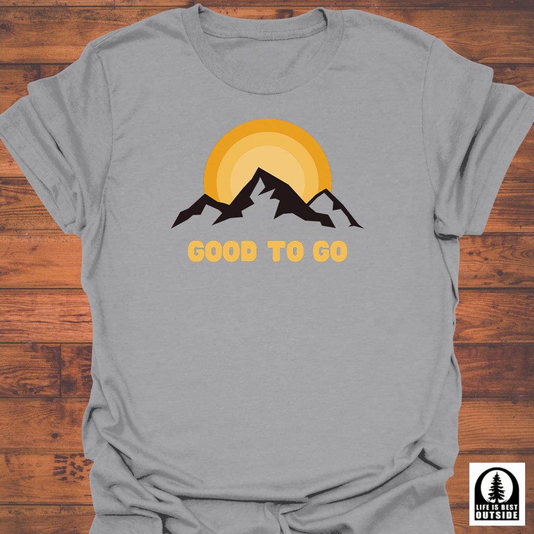 Always Good to Go T-Shirt