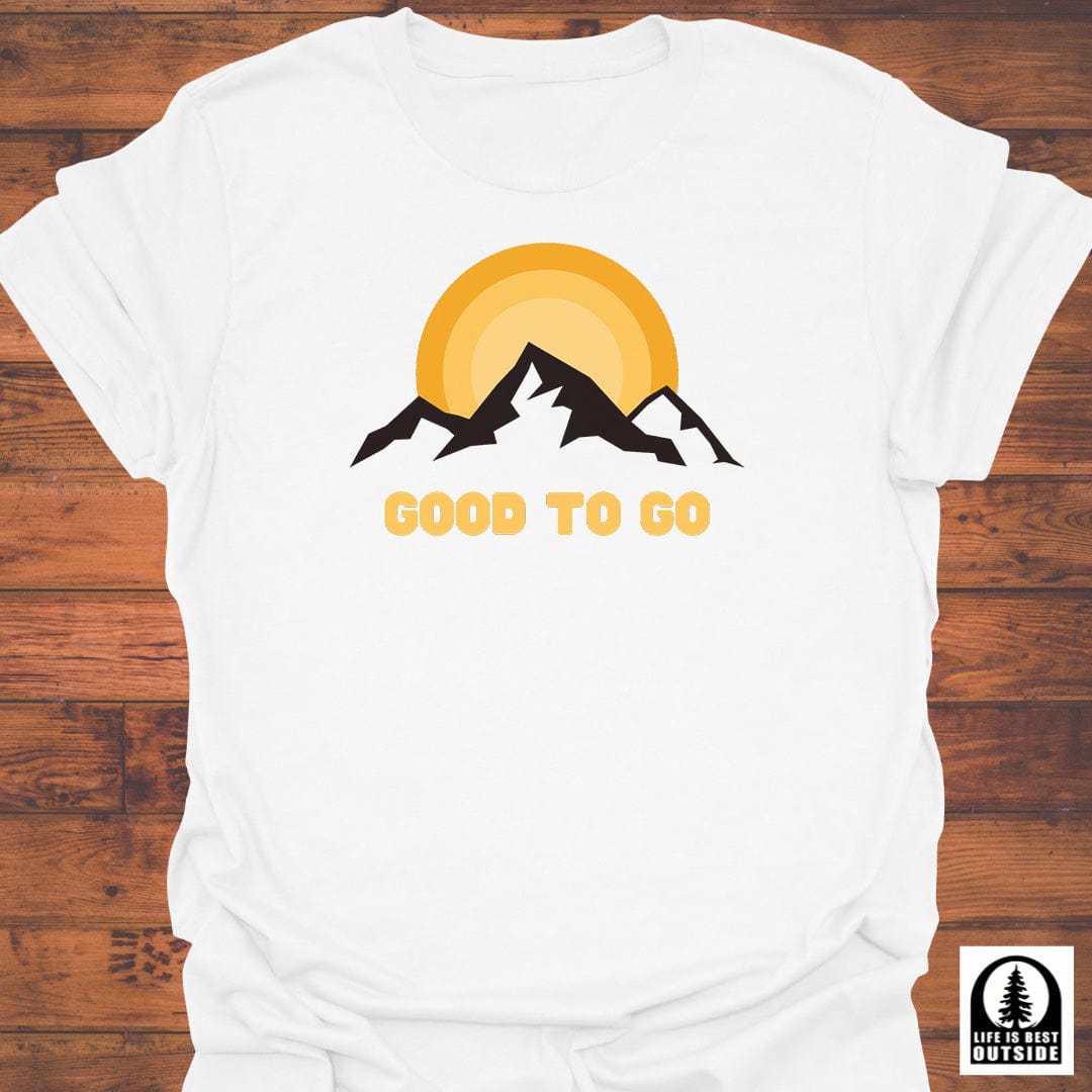 Always Good to Go T-Shirt