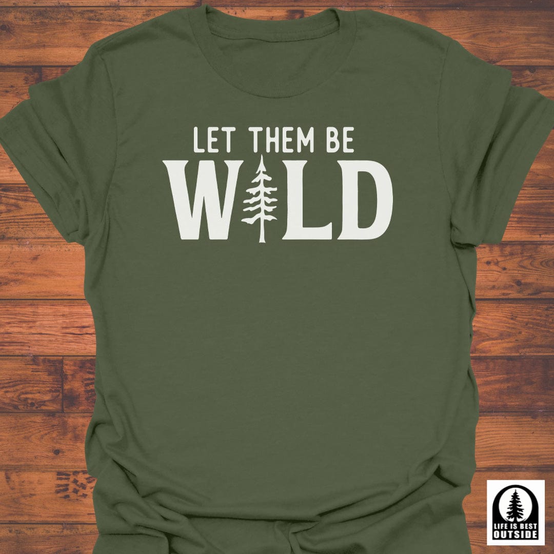 Let them be Wild T-Shirt