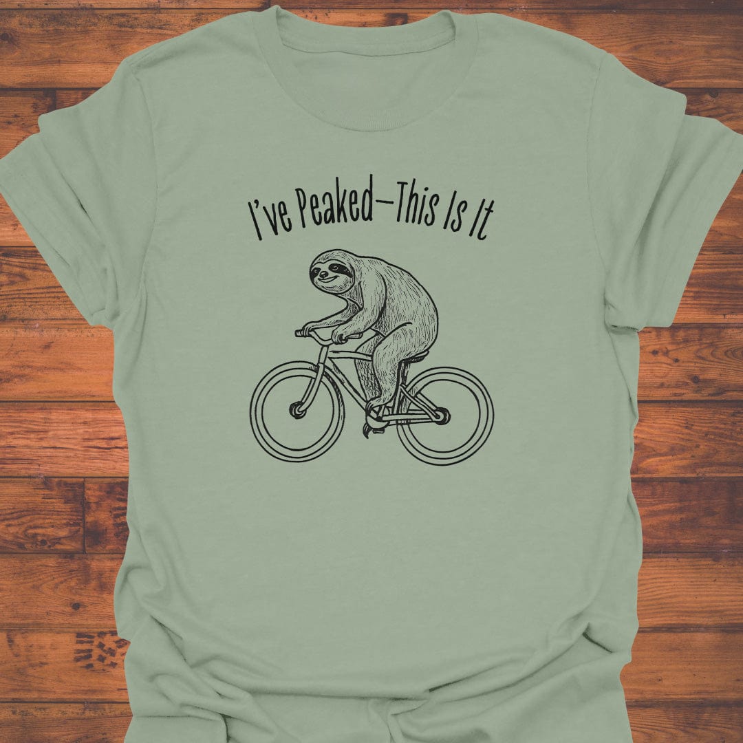 I've Peaked T-Shirt