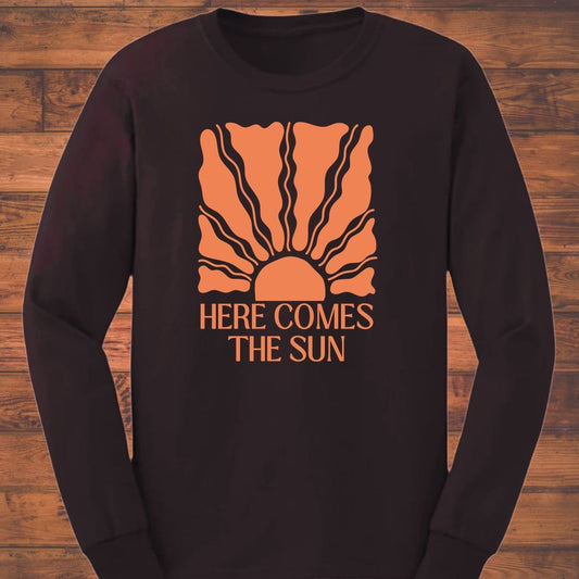 Here Comes the Sun Too Long Sleeve T-Shirt
