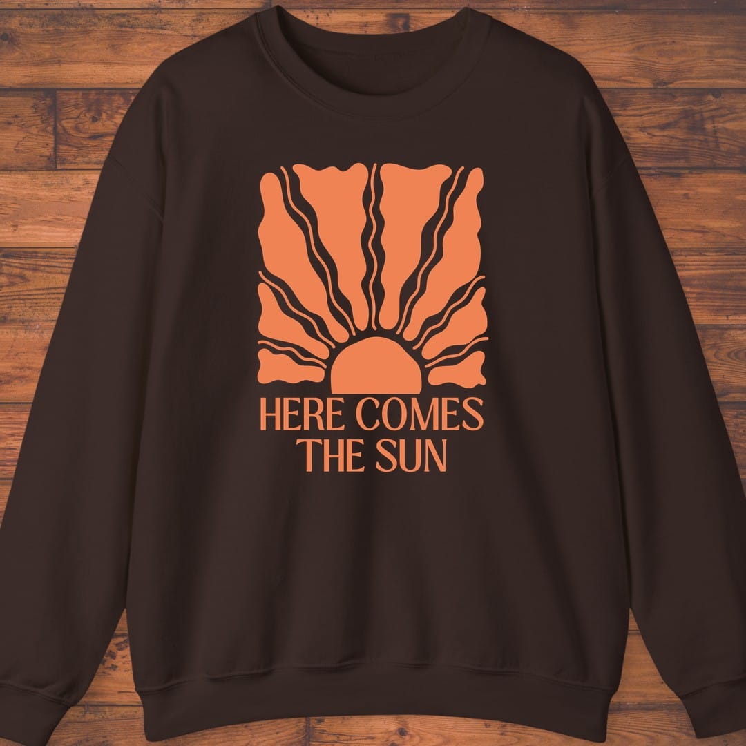 Here Comes the Sun Too Sweatshirt