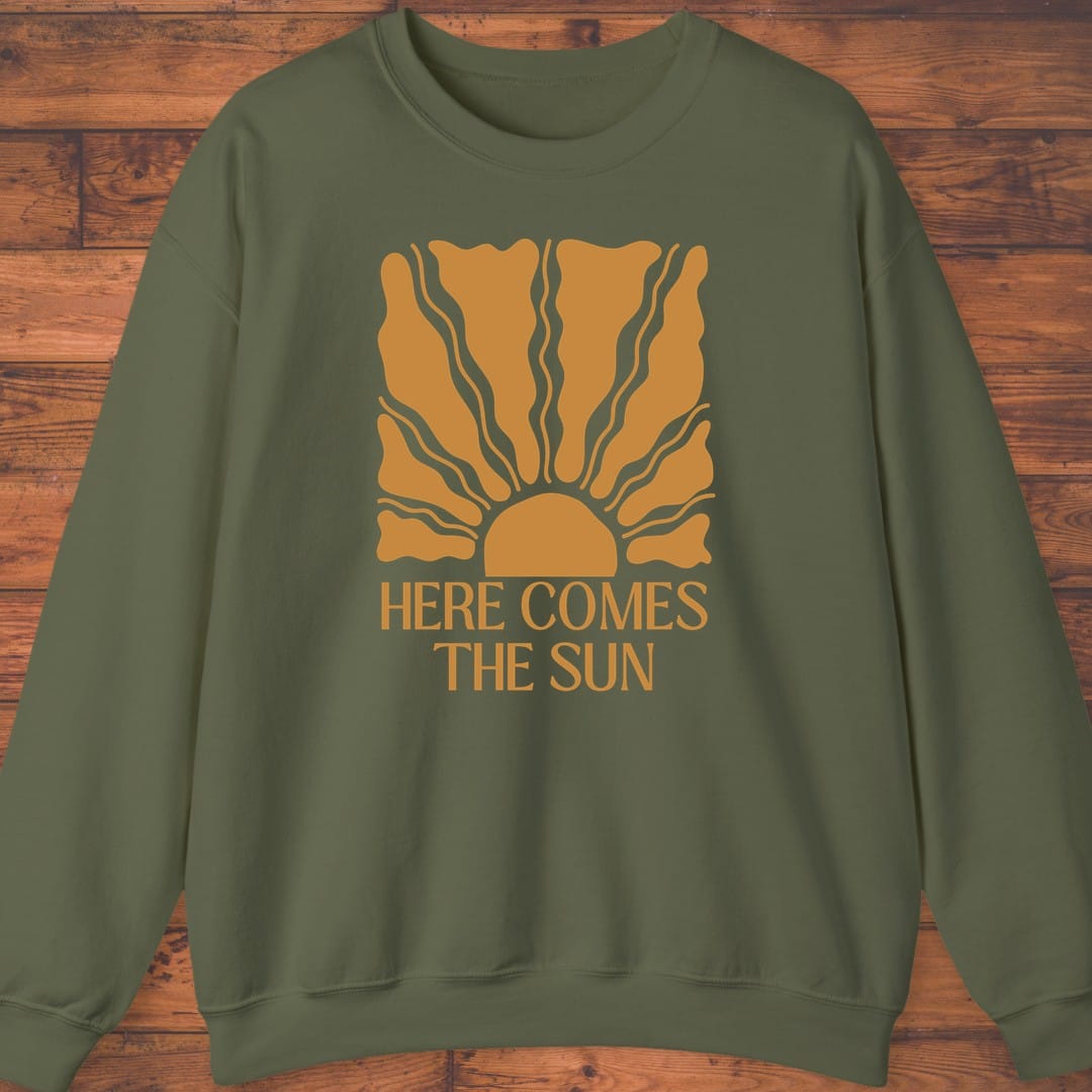 Here Comes the Sun Too Sweatshirt