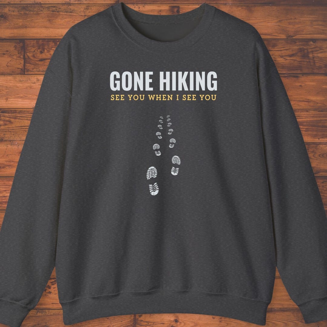 Gone Hiking Sweatshirt