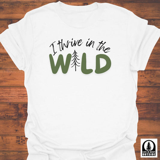 I Thrive in the Wild T-Shirt