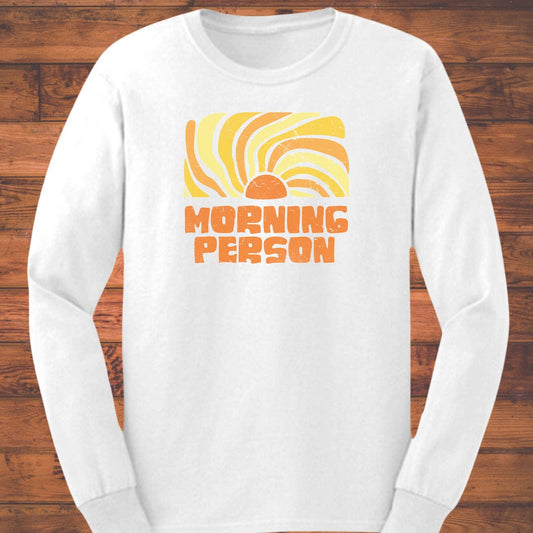 Morning Person Long Sleeve T-Shirt