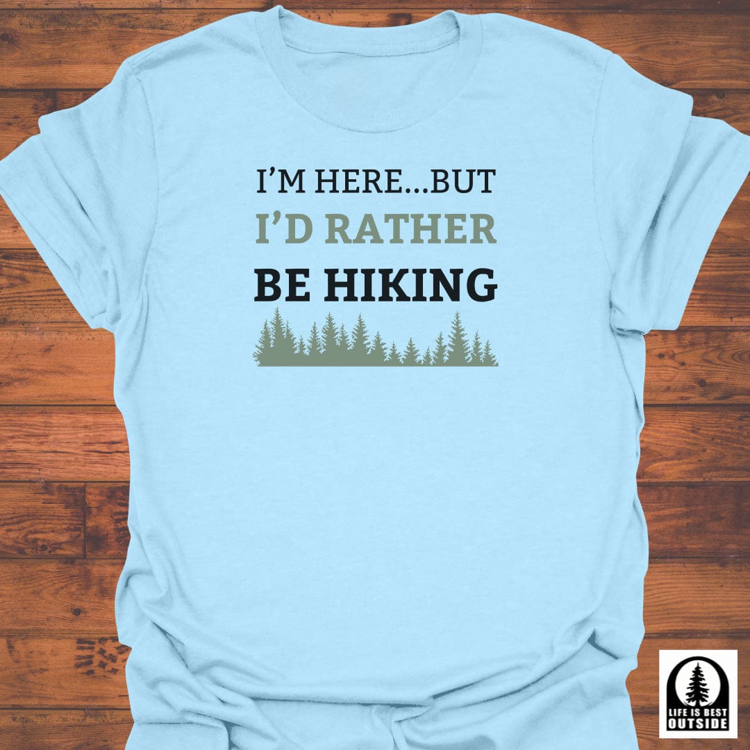 I would rather Hike T-Shirt