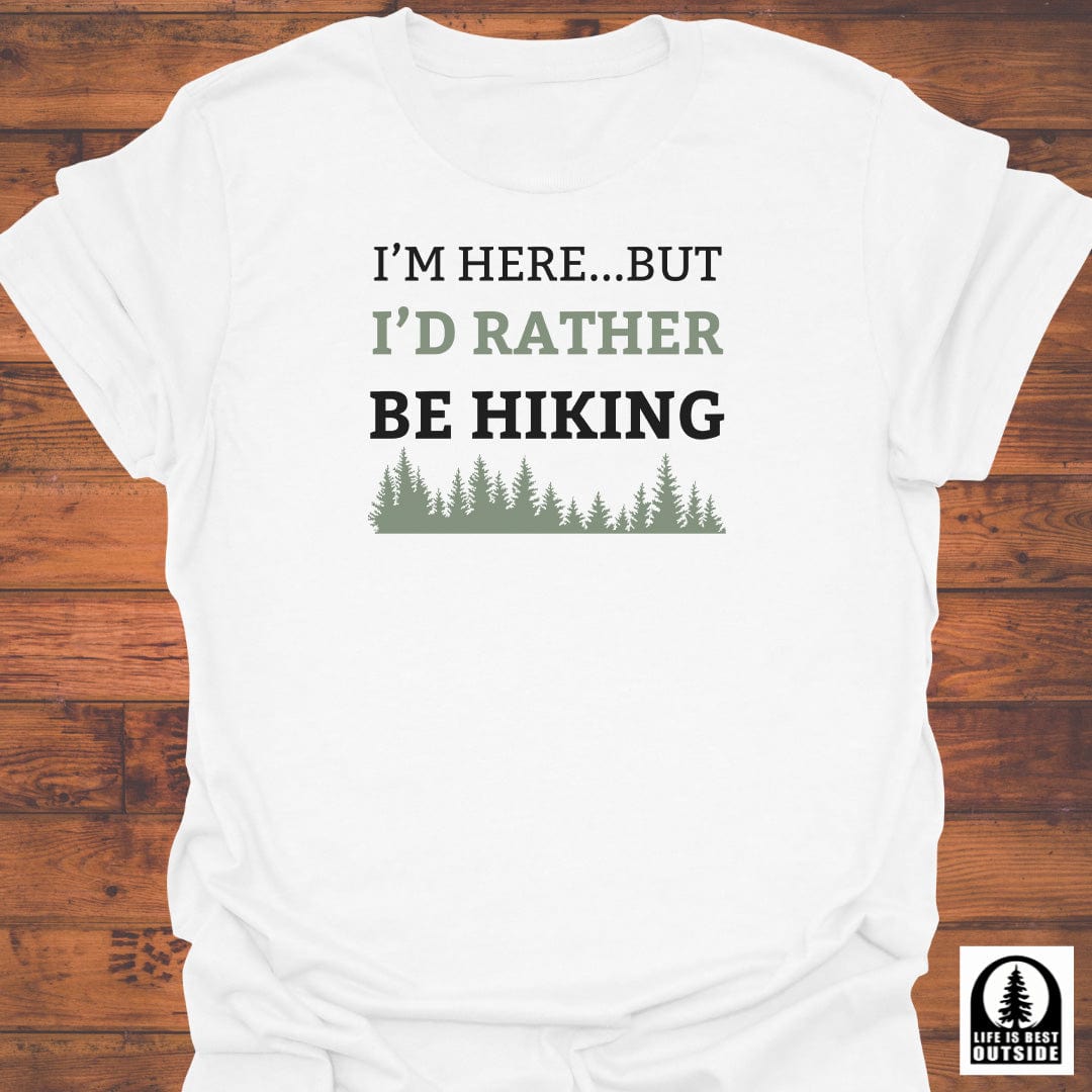 I would rather Hike T-Shirt