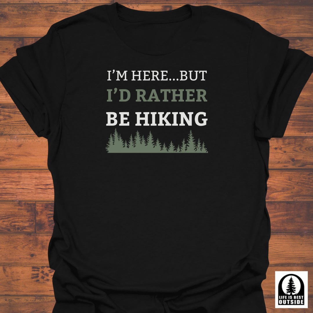 I would rather Hike T-Shirt